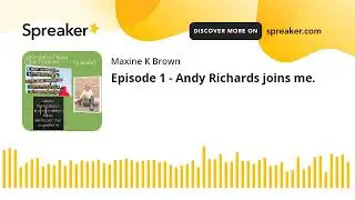 Episode 1 - Andy Richards joins me.