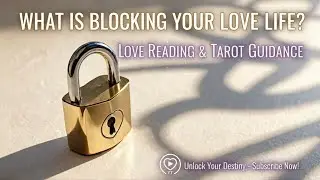 What's BLOCKING Your Love Life Right Now? #Love Tarot #Energy Healing