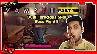 Dual Skal Boss Encounters | VAMPYR Boss Fights 🎮 | [Full Ultra HD]