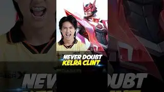 Never Doubt Kelra&rsquo;s Clint #mlbb #mobilelegendsbangbang #mlbbcreatorparty