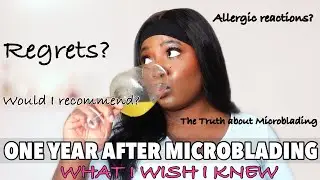 *MUST WATCH* ONE YEAR AFTER MICROBLADING | MY REGRETS | WHAT I WISH I KNEW | ALLERGIC REACTION