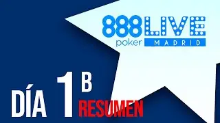 888LIVE Madrid Poker Fest d&iacute;a 1B Main Event: V&iacute;deo resumen