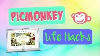 Picmonkey Life Hacks