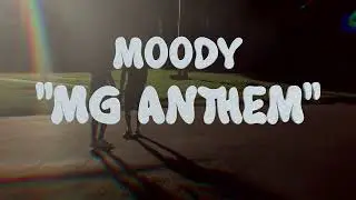 MOODY -MG Anthem (Official Video) shot by: @1MDVISUALZ