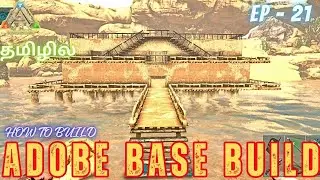 Adobe Base Build Scorched Earth / Storms /Ark Ultimate Survivor Edition Gameplay In Tamil /#21 [CRG]