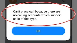 Can't place call because there are no calling accounts which support calls of this type