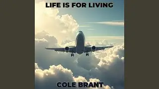 LIFE IS FOR LIVING