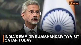 India's EAM Dr S Jaishankar to visit Qatar today | DD India Live