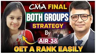 CMA Final Tips from AIR-38: How to Prepare Both Groups and Score High | CMA Vidishi Poddar