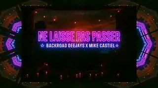 Ne laisse pas passer - Backroad DEEJAYS X Mike Castiel YEEDM Remix