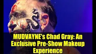 Чад Грей из MUDVAYNE: эксклюзивный опыт макияжа перед шоу
