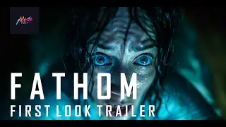FATHOM | First Look Trailer 4K | Aideate Films