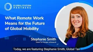What Remote Work Means for the Future of Global Mobility
