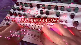 Flame M&auml;ander Synthesizer // Rain Drop Drone Music #TTNM
