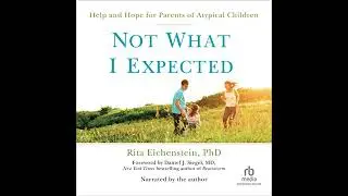 Not What I Expected: Help and Hope for Parents of Atypical Children Audiobook