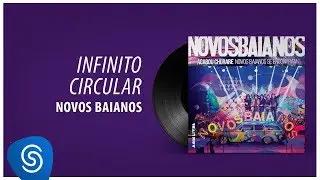 Novos Baianos - Infinito Circular (
