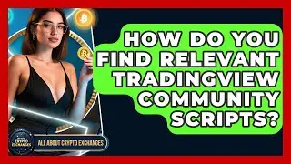 How Do You Find Relevant TradingView Community Scripts? - All About Crypto Exchanges