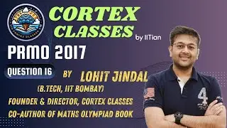 PRMO 2017 Q16 Sol | Lohit Jindal Sir | Maths Olympiad | IOQM | IIT Bombay