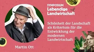 Schönheit der Landschaft als Kriterium für die Entwicklung der modernen Landwirtschaft | Martin Ott