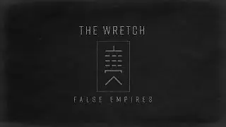 The Wretch - False Empires - Official Music Video