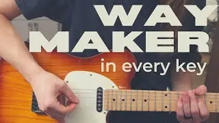 Way Maker in EVERY Key | Electric Guitar Tutorial