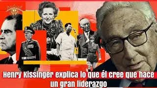 Henry Kissinger, This Makes Great Leadership