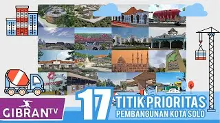 [GIBRANTV] 17 TITIK PRIORITAS PEMBANGUNAN KOTA SOLO