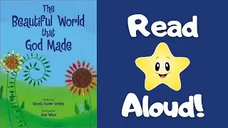 STORYTIME- The Beautiful World that God Made -READ ALOUD Stories For Children!