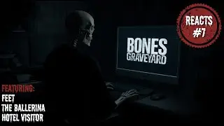 SPOOKY VIDEO #7 - BONES REACTS