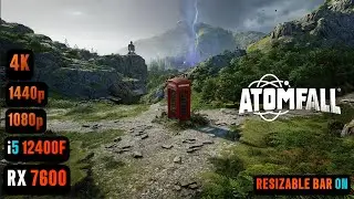 Atomfall RX 7600 FPS TEST | RX 7600 & i5 12400F Benchmark 1080p/1440p/4K