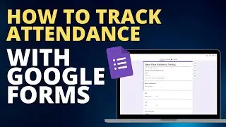 Как отслеживать посещаемость с помощью Google Forms