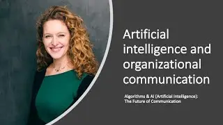 Artificial intelligence & organizational communication (Lecture 5 INTRO COURSE AI IN COMMUNICATION)