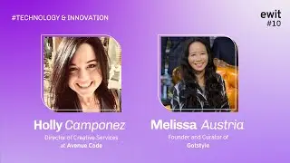 Retail and design, with Melissa Austria and Holly Camponez | Technology & Innovation
