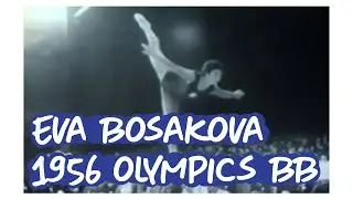 Eva Bosakova - Balance Beam - 1956 Olympics Gymnastics