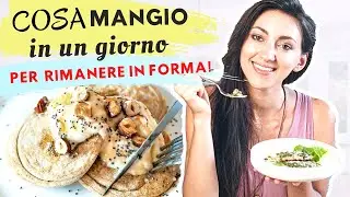 COSA MANGIO IN UN GIORNO (PER RIMANERE IN FORMA) - Ricette SENZA ZUCCHERO, SANE e VELOCI!