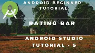 Android Tutorial (2019-05-How to create RatingBar using android studio
