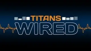 Titans Wired: Andy Newman