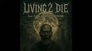 Living 2 Die Ft. Pablo (Mean CliQ Music)