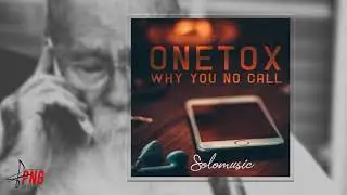 Onetox - You No Call - Solomon Island Music