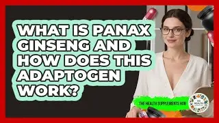 What Is Panax Ginseng And How Does This Adaptogen Work? - The Health Supplement Hub