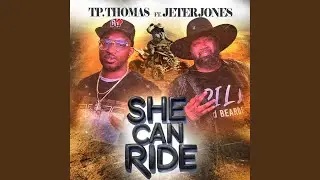 She can ride (feat. Jeter jones)