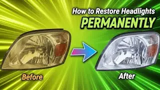 The$20 Headlight Restoration Kit LIE!The ONLY Wayto Restore Headlights PERMANENTLY PROSECRETREVEALED