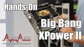 Hands-on da MSI Big Bang XPower II