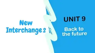 New Interchange 2 + Audio (Unit 9)