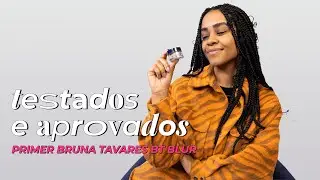Testamos o Primer BT Blur da Bruna Tavares | STEAL THE LOOK