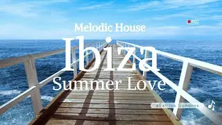 Melodic House from IBIZA 🎶 Summer Love 🎧 #IbizaHouse #Beats