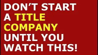 How to Start a Title Company Business | Free Title Company Business Plan Template Included