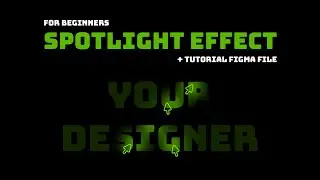 Fully Interactive Spotlight Effect in Figma | Figma Tutorial Animation