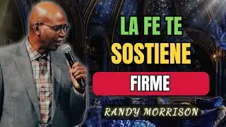 RANDY MORRISON | LA FE TE SOSTIENE FIRME