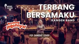 🎵 Terbang Bersamaku - Kangen Band | POP DANGDUT COVER